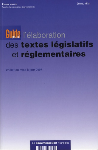  Conseil d'Etat et  Gouvernement - Guide pour l'élaboration des textes législatifs et réglementaires.