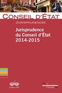  Conseil d'Etat - Jurisprudence du Conseil d'Etat 2014-2015.