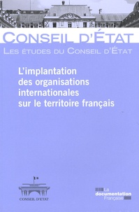  Conseil d'Etat - L'implantation des organisations internationales sur le territoire français.