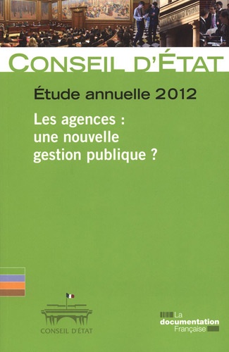  Conseil d'Etat - Les agences : une nouvelle gestion publique ? - Etude annuelle 2012.