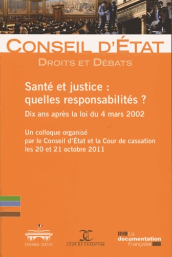  Conseil d'Etat - Santé et justice : quelles responsabilités ? - Dix ans après la loi du 4 mars 2002.