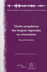  Conseil de l'Europe - Charte européenne des langues régionales ou minoritaires : recueil de textes - Recueil de textes, Langues régionales ou minoritaires n°7.