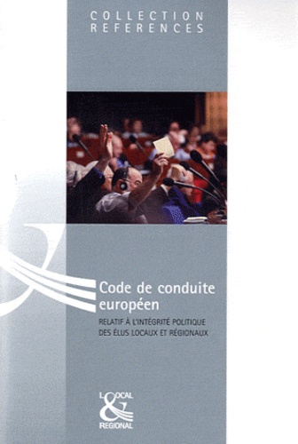  Conseil de l'Europe - Code de conduite européen - Relatif à l'intégrité politique des élus locaux et régionaux.