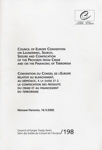  Conseil de l'Europe - Convention du Conseil de l'Europe relative au blanchiment, au dépistage, à la saisie et à la confiscation des produits du crime et au financement du terrorisme.