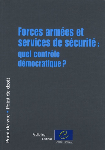  Conseil de l'Europe - Forces armées et services de sécurité : quel contrôle démocratique ?.
