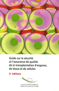  Conseil de l'Europe - Guide sur la sécurité et l'assurance de qualité de la transplantation d'organes, de tissus et de cellules.