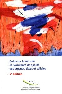  Conseil de l'Europe - Guide sur la sécurité et l'assurance de qualité des organes, tissus et cellules.