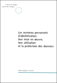 Les Numeros Personnels D'Identification : Leur Mise En Oeuvre, Leur Utilisation Et La Protection Des Donnees