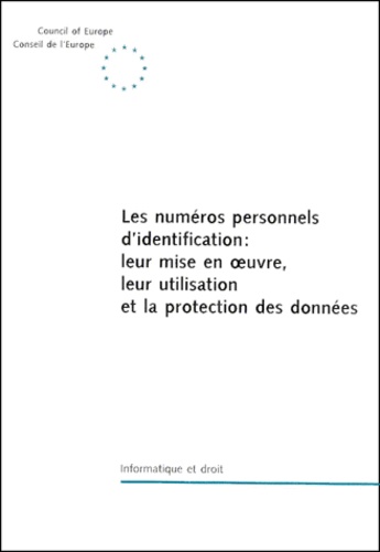  Conseil de l'Europe - Les Numeros Personnels D'Identification : Leur Mise En Oeuvre, Leur Utilisation Et La Protection Des Donnees.