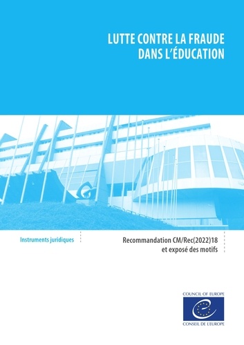 Lutte contre la fraude dans l'éducation. Recommandation CM/Rec(2022)18 et exposé des motifs