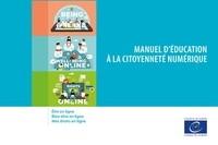  Conseil de l'Europe - Manuel d'éducation à la citoyenneté numérique - Etre en ligne, bien-être en ligne, mes droits en ligne.