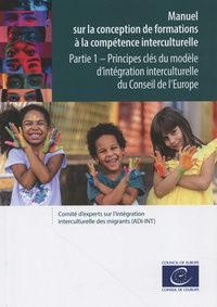  Conseil de l'Europe - Manuel sur la conception de formations à la compétence interculturelle - Partie 1, Principes clés du modèle d'intégration interculturelle du Conseil de l'Europe.
