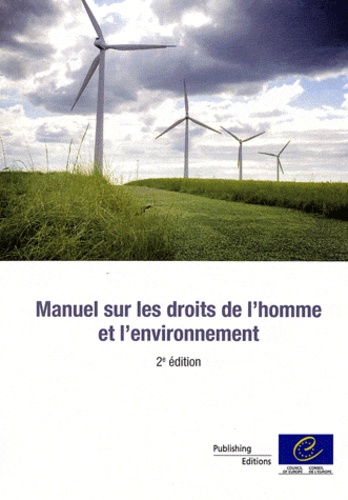  Conseil de l'Europe - Manuel sur les droits de l'homme et l'environnement (2e édition) (2012).