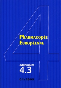  Conseil de l'Europe - Pharmacopee Europeenne. 4eme Edition, Addendum 4.3.