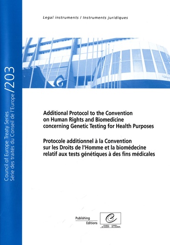 Conseil de l'Europe - Protocole additionnel à la Convention sur les Droits de l'homme et la biomédecine relatif aux tests génétiques à des fins médicales - Edition bilingue français-anglais.