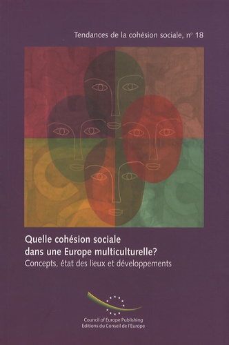  Conseil de l'Europe - Quelle cohésion sociale dans une Europe multiculturelle ? - Concepts, état des lieux et développements, édition bilingue français-anglais.