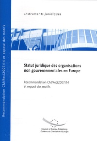  Conseil de l'Europe - Statut juridique des organisations gouvernementales en Europe - Recommandation CM/Rec(2007)14 et exposé des motifs.