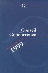  Conseil de la Concurrence - Treizieme Rapport D'Activite. Annee 1999.