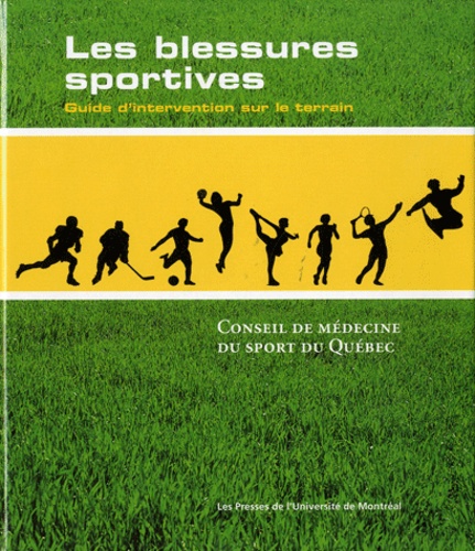  Conseil de médecine du sport - Les blessures sportives - Guide d'intervention dur le terrain.