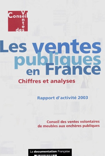 Conseil des ventes volontaires - Les ventes publiques en France - Rapport d'activité 2003.