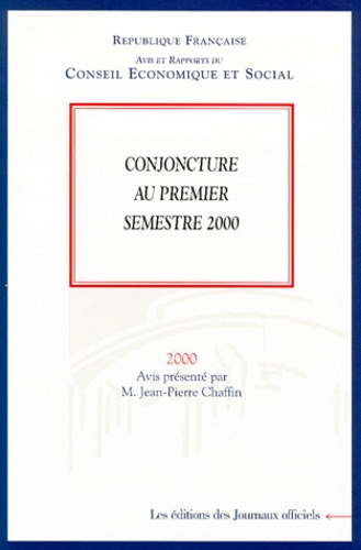  Conseil Economique et Social et Jean-Pierre Chaffin - Conjoncture Au Premier Semestre 2000.