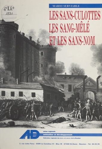 Les sans-culottes, les sang-mêlé et les sans-nom. Histoire comparée de la Révolution en France européenne et à La Réunion