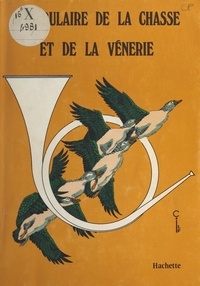  Conseil international de la la et Maurice Genevoix - Vocabulaire de la chasse et de la vénerie.