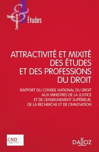  Conseil National du droit - Attractivité et mixité des études et des professions du droit - Rapport du Conseil National du Droit aux ministres de la justice et de l'enseignement supérieur, de la recherche et de l'innovation.