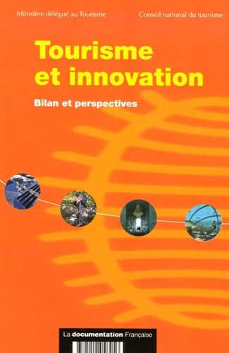  Conseil National du Tourisme et  Ministère délégué au Tourisme - Tourisme et innovation - "Bilan et perspectives".