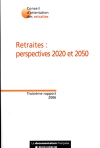  Conseil orientation retraites - Retraites : perspectives 2020 et 2050 : troisième rapport : conseil d'orientation des retraites.