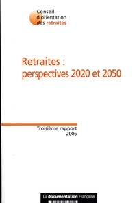 Retraites : perspectives 2020 et 2050 : troisième rapport : conseil d'orientation des retraites