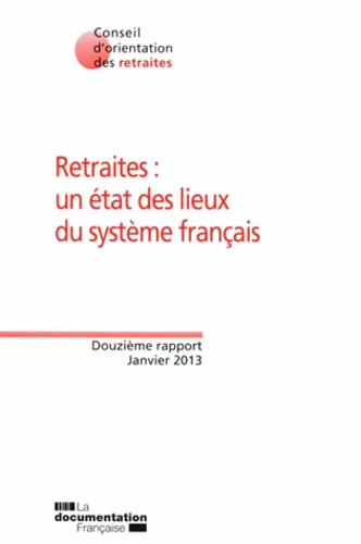  Conseil orientation retraites - Retraites : un état des lieux du système français - Douzième rapport.