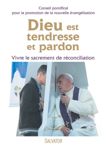  Conseil Pontifical - Dieu est tendresse et pardon - Vivre le sacrement de réconciliation.