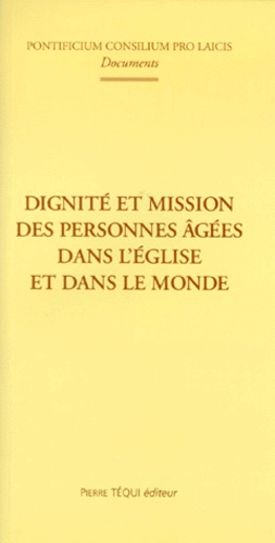  Conseil Pontifical - Dignité et mission des personnes âgées dans l'Église et dans le monde - [1er octobre 1998.