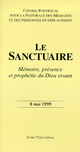  Conseil Pontifical - Le Sanctuaire. Memoire, Presence Et Prophetie Du Dieu Vivant.