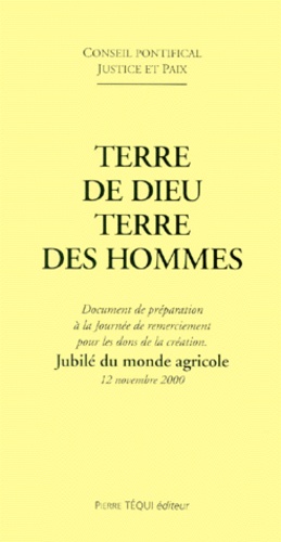  Conseil Pontifical - Terre De Dieu, Terre Des Hommes. Jubile Du Monde Agricole 2000.