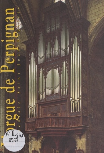L'orgue de la cathédrale Saint-Jean-Baptiste de Perpignan
