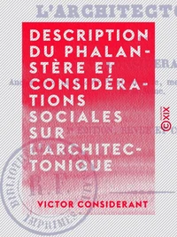 Description du phalanstère et considérations sociales sur l'architectonique