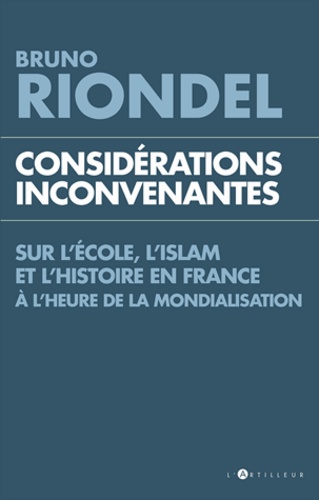 Considérations inconvenantes sur l'Ecole, l'Islam et l'Histoire en France à l'heure de la mondialisation - Occasion