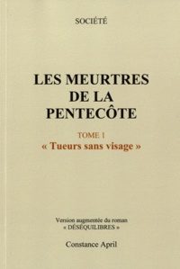 Constance April - Les meurtres de la Pentecôte - Tome 1, "Tueurs sans visage".