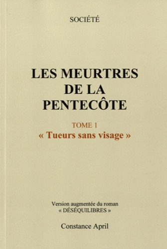 Constance April - Les meurtres de la Pentecôte - Tome 1, "Tueurs sans visage".