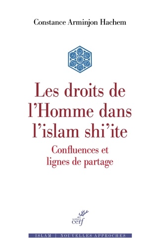 Les droits de l'Homme dans l'islam shi'ite. Confluences et lignes de partage