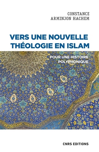 PHILO RELIG HIS  Vers une nouvelle théologie en Islam - Pour une histoire polyphonique
