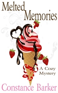  Constance Barker - Melted Memories - Caesar's Creek Cozy Mystery Series, #6.