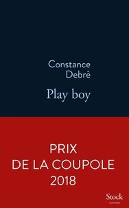 Livres Epub à téléchargement gratuit Play boy 9782234084292 par Constance Debré (French Edition) 