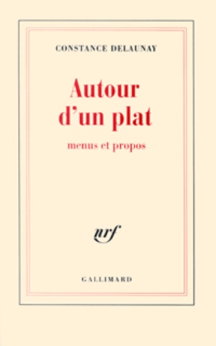 Constance Delaunay - Autour D'Un Plat. Menus Et Propos.