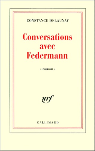 Constance Delaunay - Conversations avec Federmann.