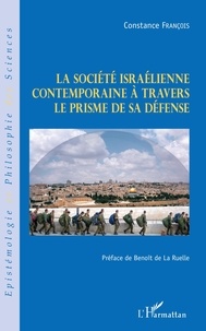 Constance François - La société israélienne contemporaine à travers le prisme de sa défense.