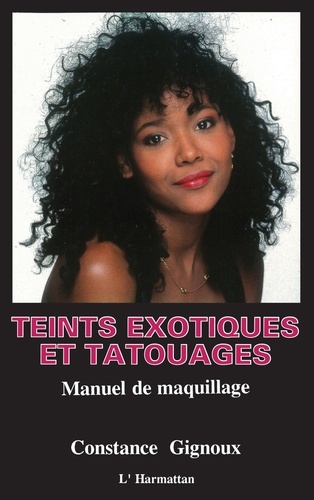 Constance Gignoux - Teints exotiques et tatouages - Manuel de maquillage.