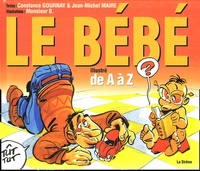 Constance Gournay et Jean-Michel Maire - Le Bébé - Illustré de A à Z.